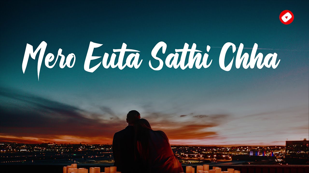 Mero Euta Sathi Chha   Sugam Pokharel  Nepali Iconic Song  Lyrics
