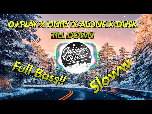 DJ Play X Dusk till dawn X Alone X Unity Mashup By Ikyy Pahlevii! || Full basss class=