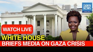 🔴LIVE: White House Press Secretary Karine Jean-Pierre Briefs Media | DAWN News English