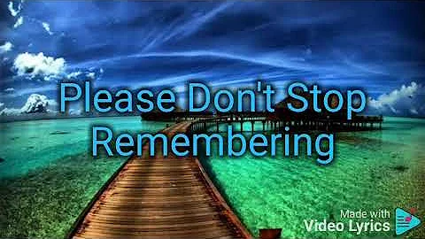Please Don't Stop Remembering by Randy Edelman.