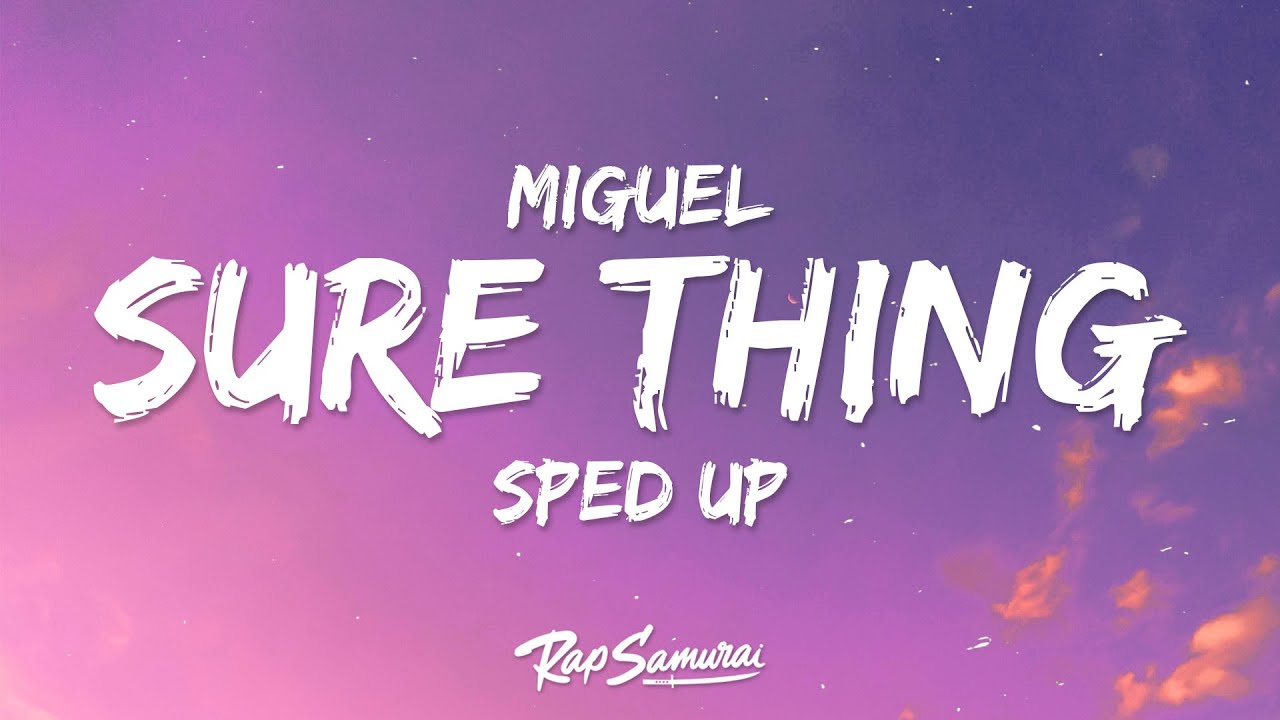 Поп стар speed. Sure thing Miguel. Sure thing Miguel перевод. Sure thing Miguel текст. Miguel sure thing plagiasm.
