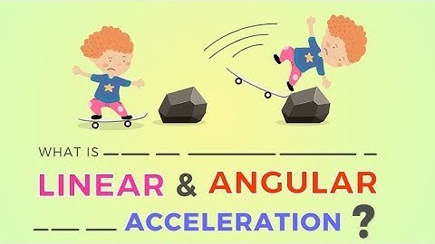 Acceleration | Angular Acceleration