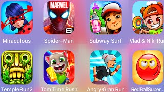Angry Gran Run,Miraculous,Spiderman Ultimate,Subway Surf,Vlad & Niki Run,Temple,Red Ball Super Run