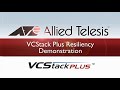 VCStack Plus Resiliency Demonstration