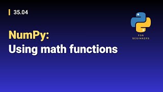 [Python for Beginners]: 35.04. NumPy: Using math functions