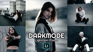 Dark Mode Preset - How To Edit Photos - Lightroom Preset Tutorial