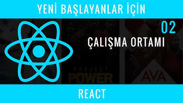 Yeni Başlayanlar İçin REACT  : 02 : Çalışma Ortamının Hazırlanması