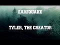 Tyler, the creator - EARFQUAKE (lyrics)