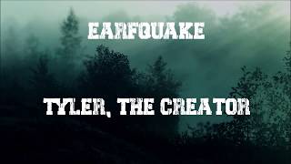 Tyler, the creator - EARFQUAKE (lyrics)