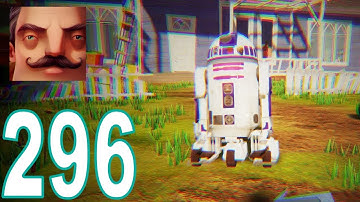 Hello Neighbor - My New Neighbor R2-D2 (R2D2) Act 1 Gameplay Walkthrough Part 296