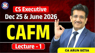 CS EXECUTIVE GROUP 1 DEMO🔴 CLASS 1 CAFM🔴 DEC/JUNE 2026 🔴 TARGET 90+ 🔥CA ARUN SETIA SIR #vgstudyhub
