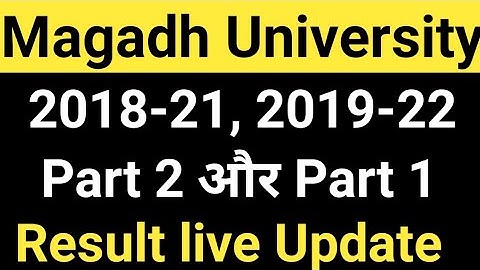 Magadh University 2018-21, 2019-22 Result live update/MU Part2/1 Result kab aayega/MU Result Date