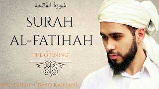 SURAH AL-FATIHAH | Slow \u0026 Soothing |  سُّورَةُ الفَاتِحَة‎‎ | Ubayd Rabbani