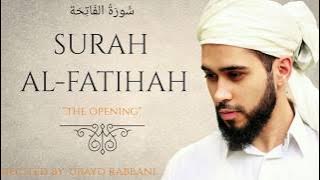 SURAH AL-FATIHAH | Lambat & Menenangkan | سُّورَةُ الفَاتِحَة‎‎ | Ubayd Rabbani