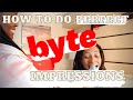 HOW TO DO PERFECT BYTE IMPRESSIONS