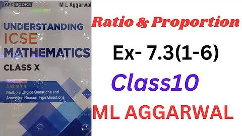 ICSE Class 10 | Ratio & Proportion | ML Aggarwal | Understanding Mathematics" Ex- 7.3(1-6).
