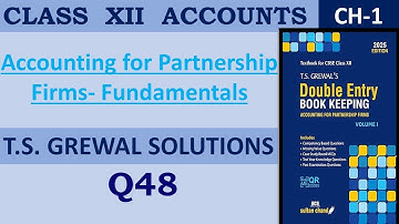Class 12 Accounts ch 1 Partnership Q48 II TS Grewal Solutions 2025-26