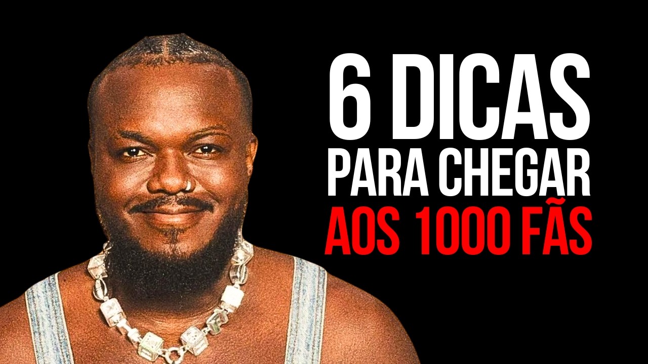 6 DICAS PARA CONQUISTAR 1000 FÃS
