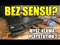 BEZ SENSU? Mysz i klawa do PS2