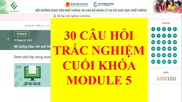 ĐÁP ÁN 30 CÂU HỎI TRẮC NGHIỆM CUỐI KHÓA - MODULE 5 | Nguyễn Xuân Hồng IT