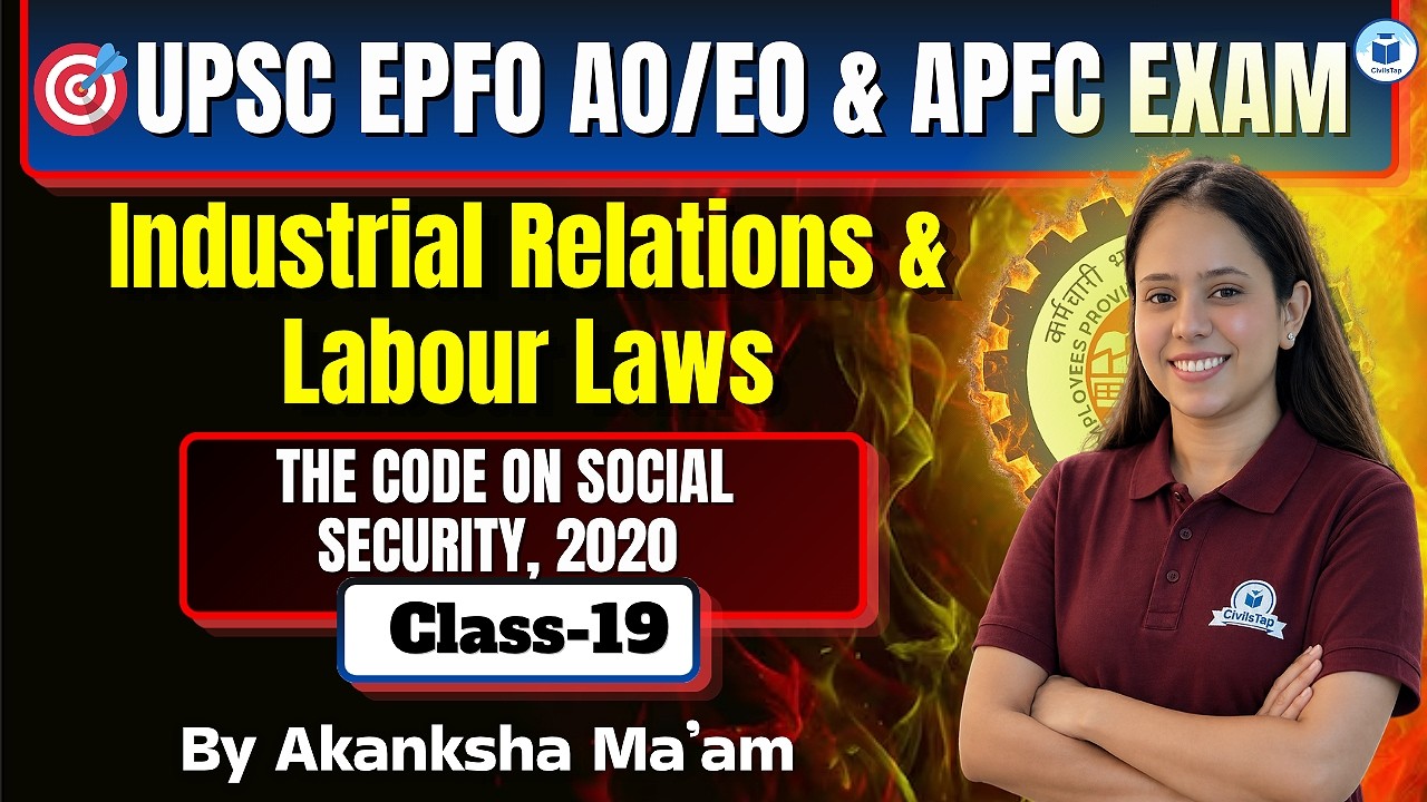 UPSC EPFO AO EO & APFC | IR & Labour Laws | THE CODE ON SOCIAL SECURITY ...