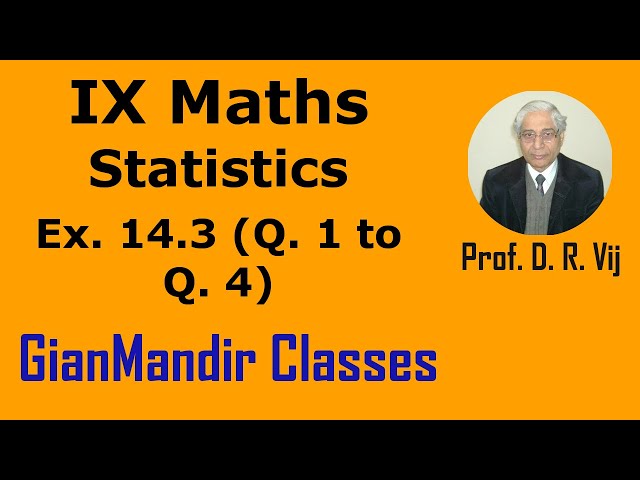 IX Maths | Statistics (English Medium) | Ex. 14.3 (Q. 1 to Q. 4) by Sumit Sir