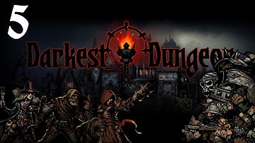 Darkest Dungeon Gameplay (Release 1.0) - Danger Zone - Part 5 [Let