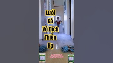 Lưới bắt cá - Lưới đánh cá - Lưới Cước Ching Fa - A Chiến Lưới Lồng Bát Quái