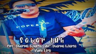 Sabar Luh - Dharma Wiarsa (official video lirik)