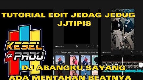 Tutorial Edit Jedag Jedug Capcut|DJ Abangku Sayang || jjtipis