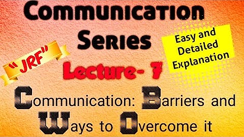 Communication : Barriers and Effective Communication | 12th, B.com, M.com, MBA, UGC NET/JRF