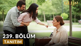 Gelin 239. Bölüm Fragmanı (Yeni Sezon) | &quot;Sen Bir Adam İçin Evlatlarından Vazgeçen Bir Zavallısın!&quot;