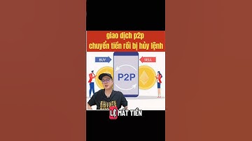 giao dịch p2p chuyển tiền rồi bị hủy lệnh sàn crypto binance okx bybit bitget mexc bingx bitunix htx