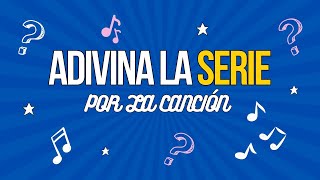 Adivina la serie por la canción