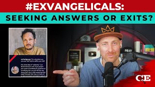 #EXVANGELICALS: Seeking ANSWERS or EXITS?