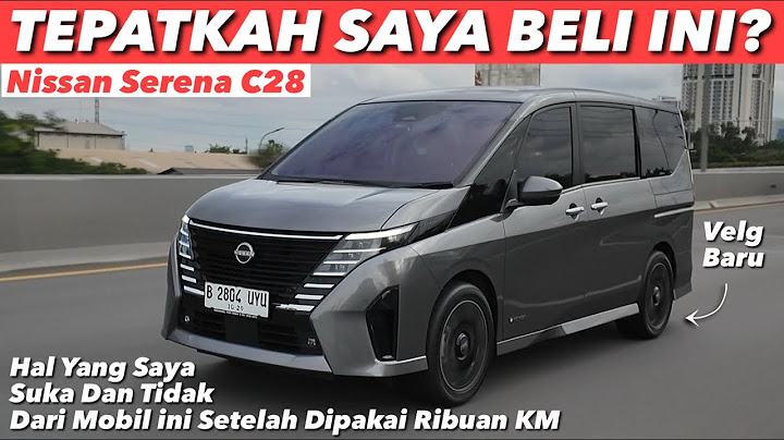 TONTON INI SEBELUM BELI SERENA BARU. APA SAJA PLUS MINUSNYA?