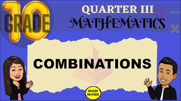 COMBINATIONS || GRADE 10 MATHEMATICS Q3