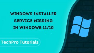 Windows Installer Service Missing in Windows 11/10