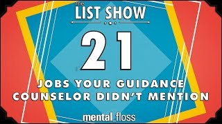 21 Jobs Your Guidance Counselor Didn't Mention  mental_floss List Show Ep. 419