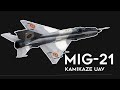 MiG-21 Fighter Will Be Extremely Dangerous When Converted Into A Kamikaze UAV