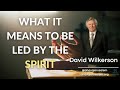 David wilkerson  what it means to be led by the spirit  must hear