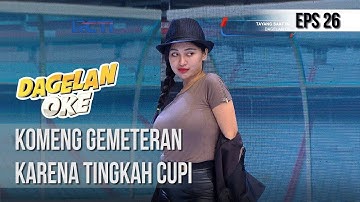 DAGELAN OK - KOMENG GEMETERAN KARENA TINGKAH CUPI  [20 JANUARI 2019]
