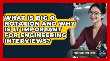 What Is Big O Notation And Why Is It Important For Engineering Interviews? - Your Engineering Future