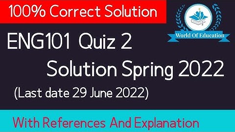 Eng101 quiz 2 2022| eng101 quiz 2 solution spring 2022| eng101 quiz 2 solution 2022| By M.Saqib