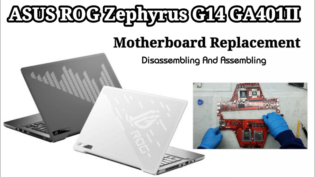 ASUS ROG Zephyrus G14 GA401II / Motherboard Replacement / Disassembling