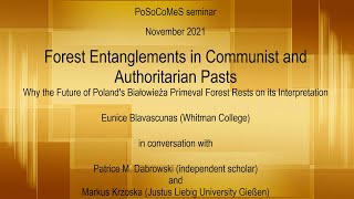 PoSoCoMeS seminar #5. Forest Entanglements in Communist and Authoritarian Pasts. Eunice Blavascunas