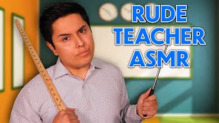 ASMR | The Rude Substitute Teacher Roleplay