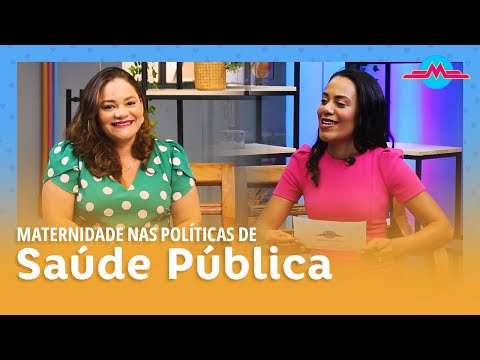 SAIBA MAIS: POLÍTICAS DA SAÚDE PÚBLICA | PODER DE MÃE