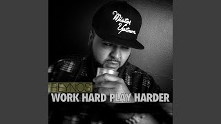 Work Hard Play Harder