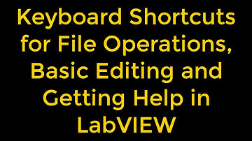 File Operations, Basic Editing and Help, Keyboard Shortcuts in LabVIEW